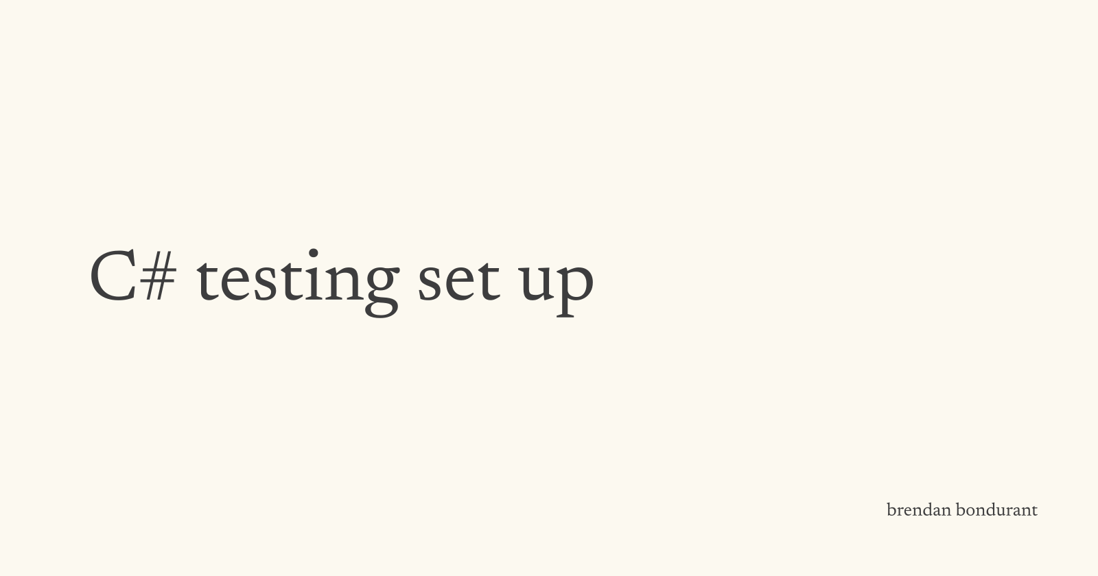 C# Testing set up