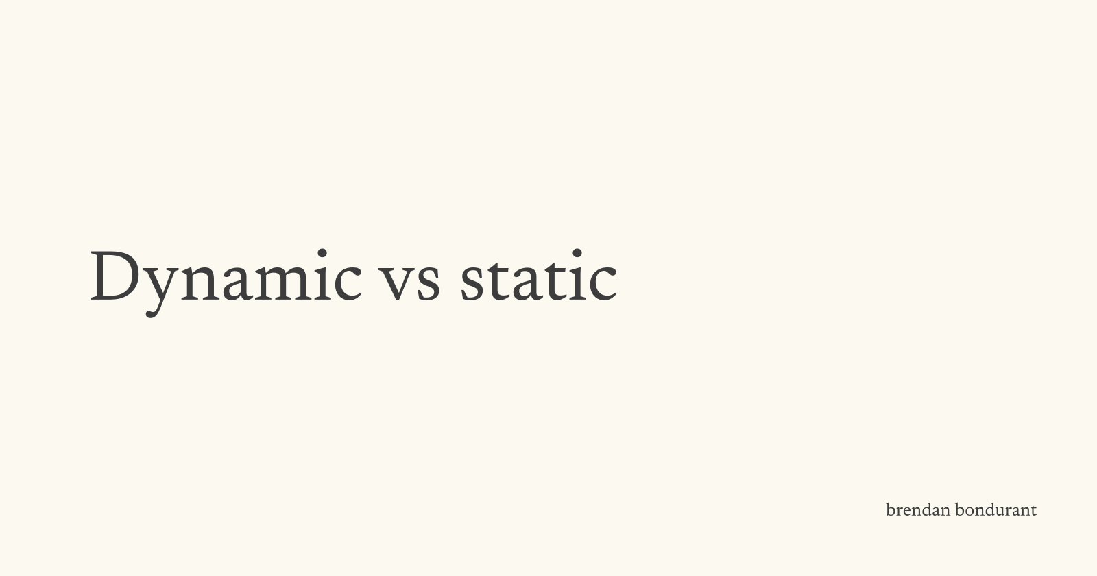 Dynamic vs Static