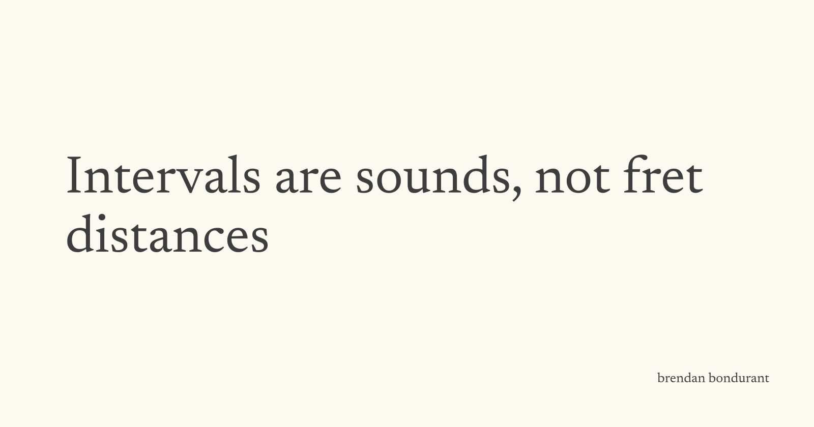 Intervals Are Sounds, Not Fret Distances