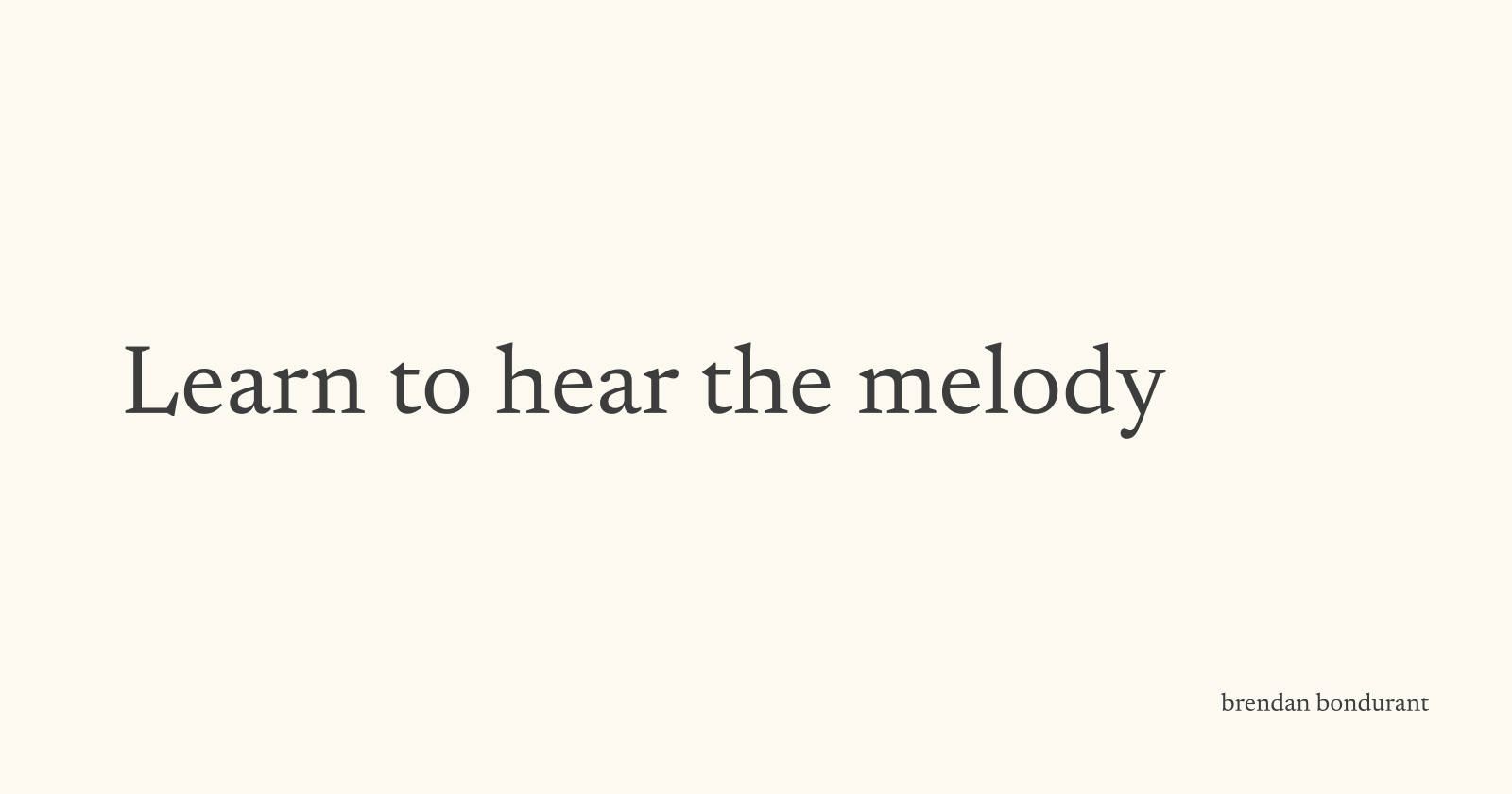 Learn to Hear the Melody