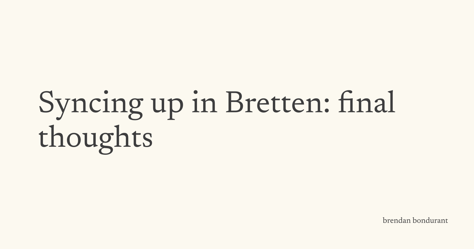 Syncing Up in Bretten: Final Thoughts